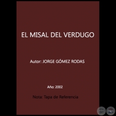 EL MISAL DEL VERDUGO - Autor: JORGE GÓMEZ RODAS - Año: 2002